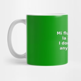 Mi flue parolas la anglan / I don't speak any English Mug